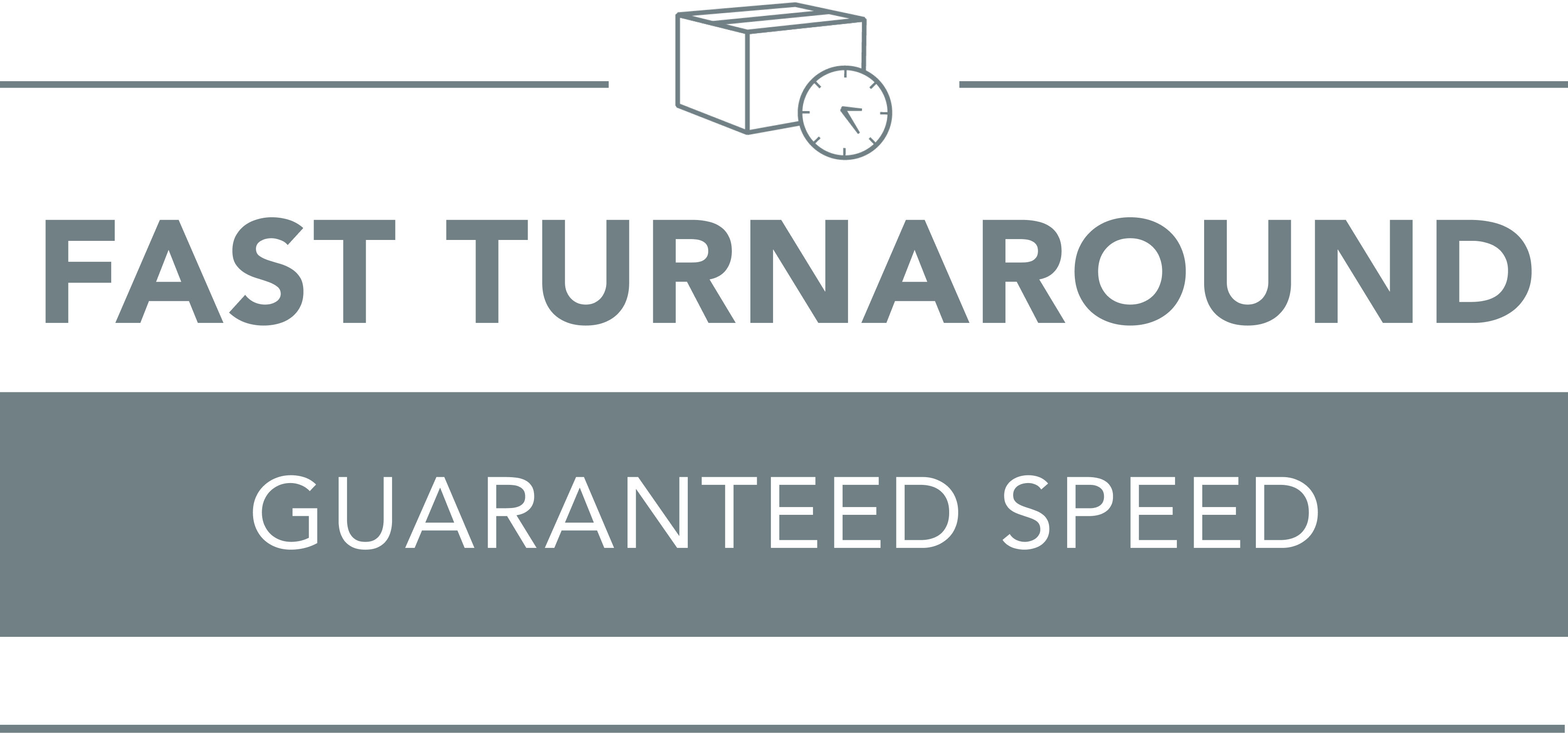 Fast Turnaround