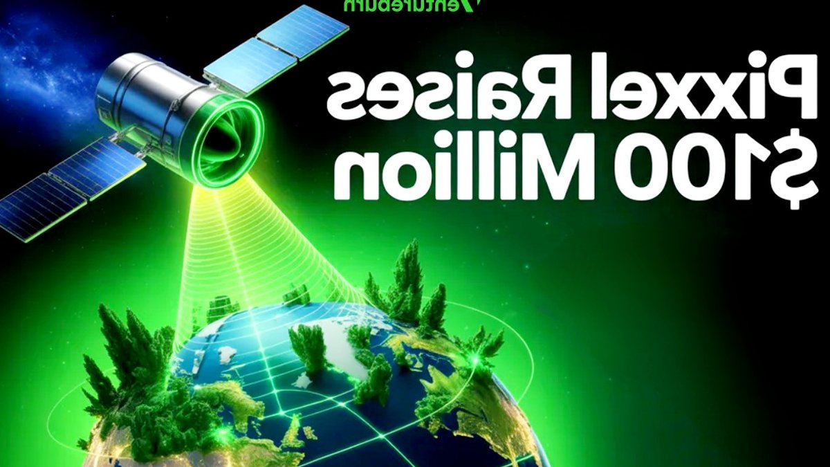 Pixxel secures $100 million for Earth observation push Pixxel secures $100 million for Earth observation push - space sector funding