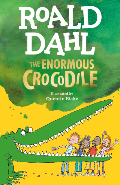 The Enormous Crocodile by Roald Dahl, Quentin Blake