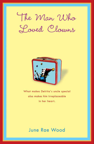 The Man Who Loved Clowns by June Rae Wood
