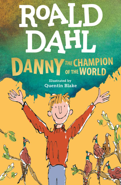 Danny the Champion of the World by Roald Dahl, Quentin Blake