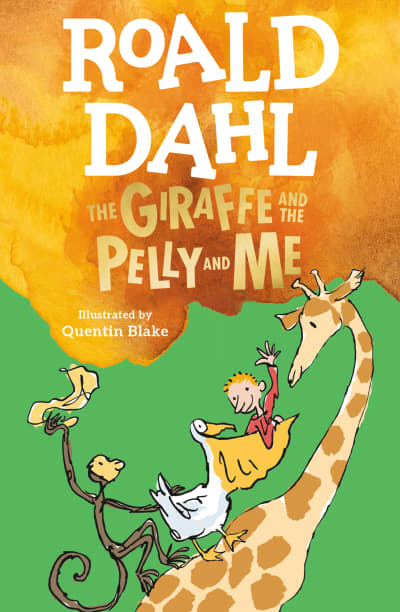 The Giraffe and the Pelly and Me by Roald Dahl, Quentin Blake