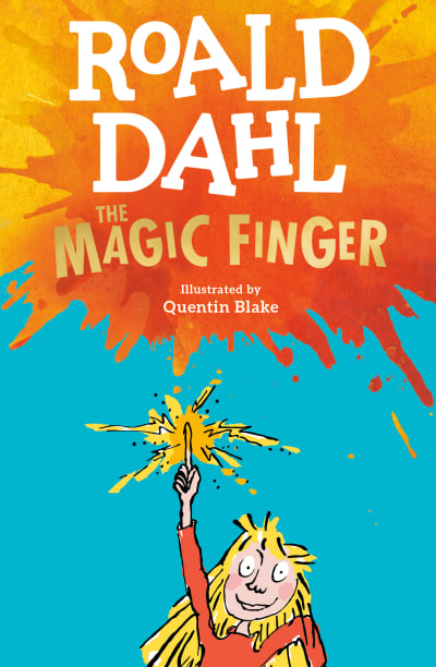 The Magic Finger by Roald Dahl, Quentin Blake