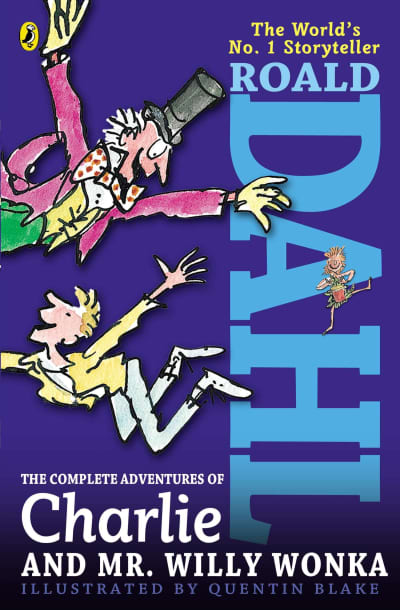 The Complete Adventures of Charlie and Mr. Willy Wonka by Roald Dahl, Quentin Blake