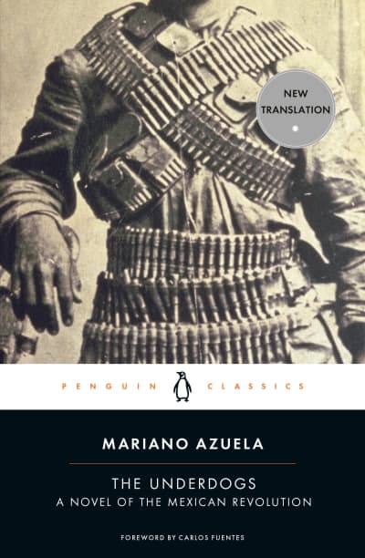 The Underdogs by Mariano Azuela, Carlos Fuentes, Sergio Waisman, Sergio Waisman, Sergio Waisman