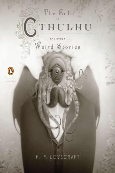 The Call of Cthulhu and Other Weird Stories by S. T. Joshi, S. T. Joshi, H. P. Lovecraft, Travis Louie