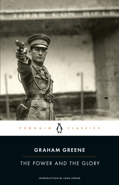 The Power and the Glory by Graham Greene, John Updike