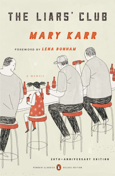 The Liars' Club by Mary Karr, Lena Dunham, Brian Rea