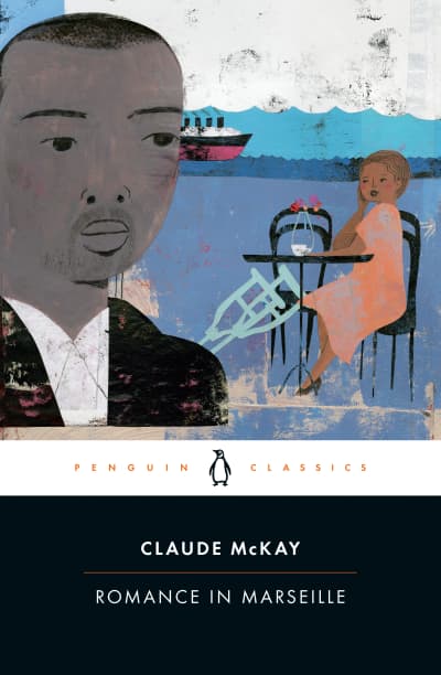 Romance in Marseille by Claude McKay, Gary Edward Holcomb, William J. Maxwell, Gary Edward Holcomb, William J. Maxwell