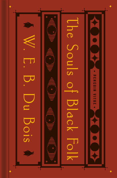 The Souls of Black Folk by W. E. B. Du Bois, Ibram X. Kendi, Monica E. Elbert
