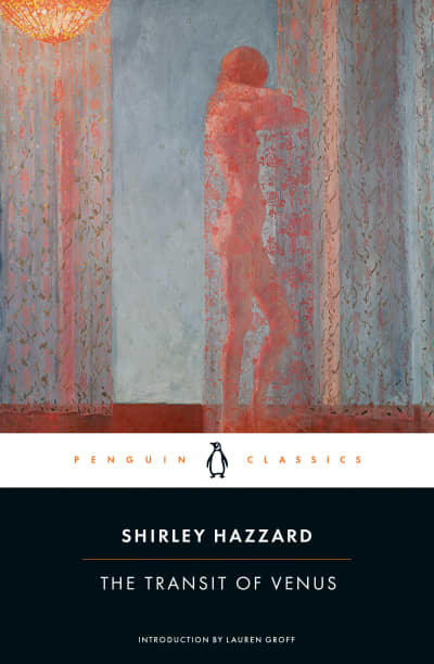 The Transit of Venus by Lauren Groff, Shirley Hazzard