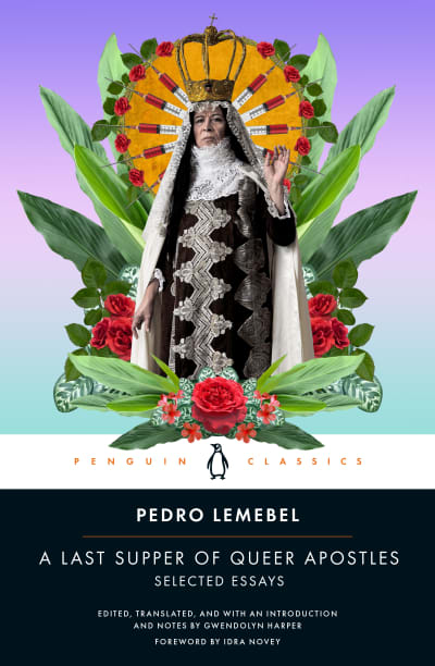 A Last Supper of Queer Apostles by Pedro Lemebel, Idra Novey, Gwendolyn Harper, Gwendolyn Harper, Gwendolyn Harper, Gwendolyn Harper