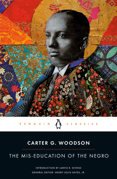 The Mis-education of the Negro by Carter G. Woodson, Jarvis R. Givens, Henry Louis Gates, Jr.