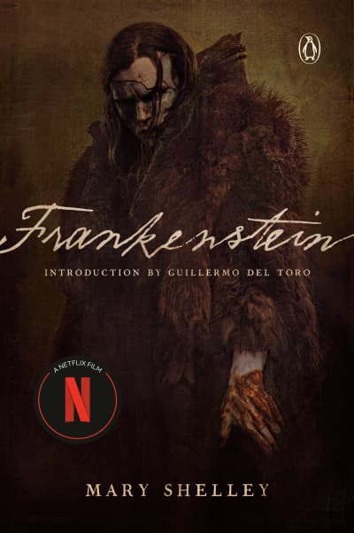 Frankenstein (Netflix Tie-In) by Mary Shelley, Guillermo del Toro