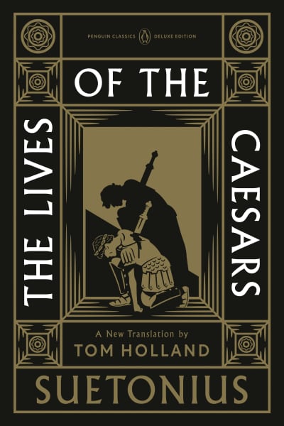 The Lives of the Caesars by Tom Holland, Tom Holland, Tom Holland, Suetonius
