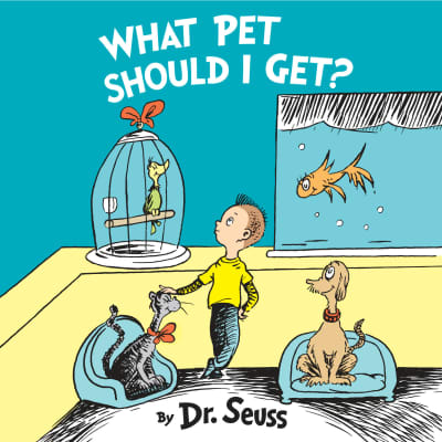What Pet Should I Get? by Dr. Seuss, Rainn Wilson