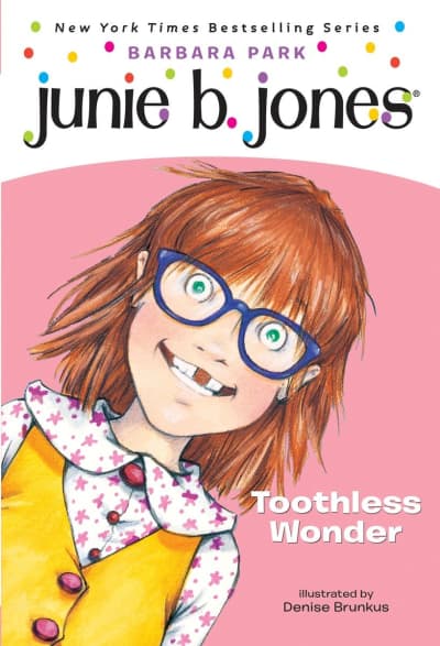 Junie B. Jones #20: Toothless Wonder by Barbara Park, Denise Brunkus