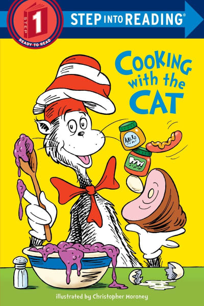 The Cat in the Hat: Cooking with the Cat (Dr. Seuss) by Bonnie Worth, Christopher Moroney