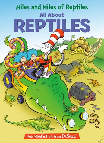 Miles and Miles of Reptiles: All About Reptiles by Tish Rabe, Aristides Ruiz, Joe Mathieu
