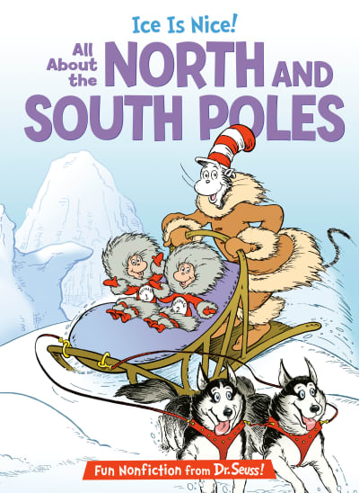 Ice is Nice! All About the North and South Poles by Bonnie Worth, Aristides Ruiz, Joe Mathieu