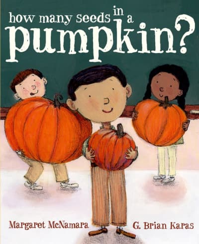 How Many Seeds in a Pumpkin? (Mr. Tiffin's Classroom Series) by Margaret McNamara, G. Brian Karas
