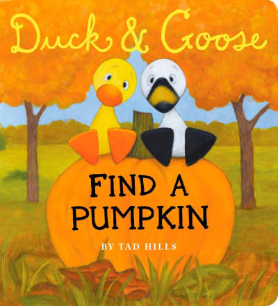 Duck & Goose, Find a Pumpkin by Tad Hills, Tad Hills