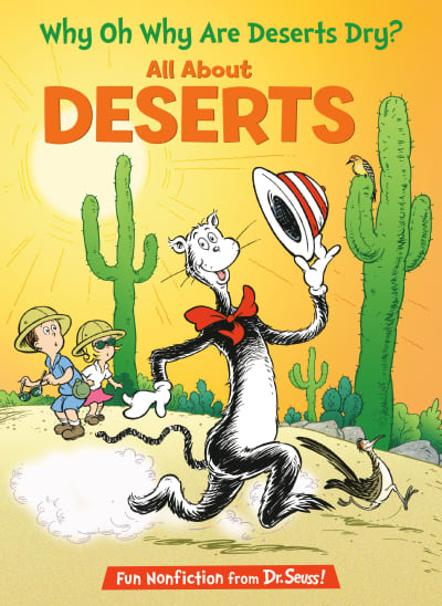 Why Oh Why Are Deserts Dry? All About Deserts by Tish Rabe, Aristides Ruiz, Joe Mathieu