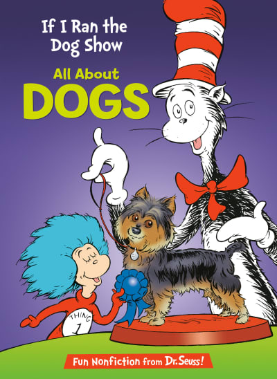 If I Ran the Dog Show: All About Dogs by Tish Rabe, Aristides Ruiz, Joe Mathieu