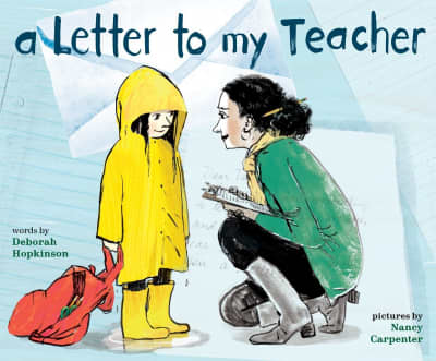 A Letter to My Teacher by Deborah Hopkinson, Nancy Carpenter