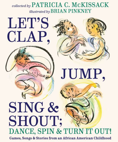 Let&#039;s Clap, Jump, Sing &amp; Shout; Dance, Spin &amp; Turn It Out! by Patricia C. McKissack, Brian Pinkney