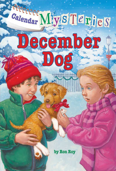 Calendar Mysteries #12: December Dog by Ron Roy, John Steven Gurney