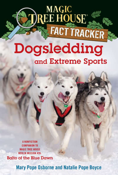 Dogsledding and Extreme Sports by Mary Pope Osborne, Natalie Pope Boyce, Carlo Molinari