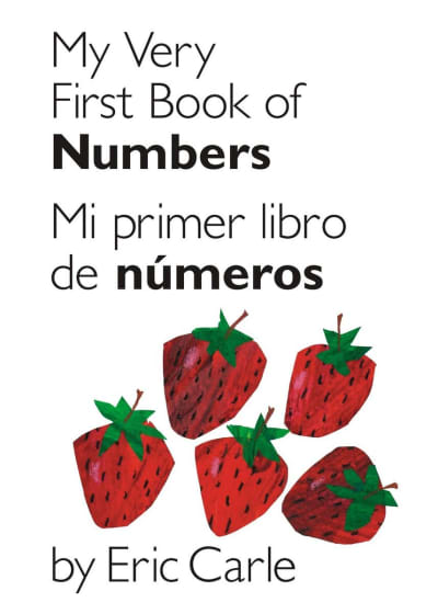 My Very First Book of Numbers / Mi primer libro de números by Eric Carle, Eric Carle