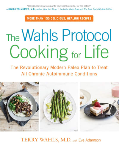 The Wahls Protocol Cooking for Life by Terry Wahls, M.D., Eve Adamson