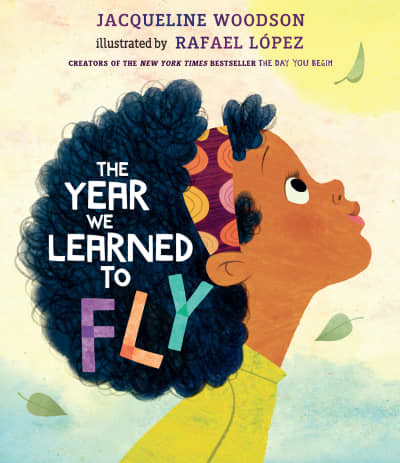 The Year We Learned to Fly by Jacqueline Woodson, Rafael López