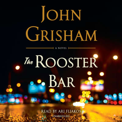 The Rooster Bar by John Grisham, Ari Fliakos