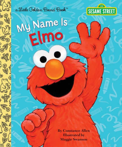 My Name Is Elmo (Sesame Street) by Constance Allen, Maggie Swanson