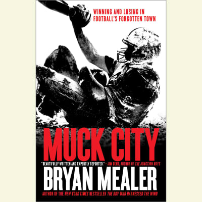 Muck City by Bryan Mealer, Dion Graham