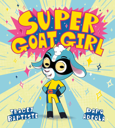 Super Goat Girl by Tracey Baptiste, Dapo Adeola