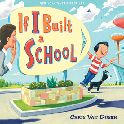 If I Built a School by Chris Van Dusen, Chris Van Dusen