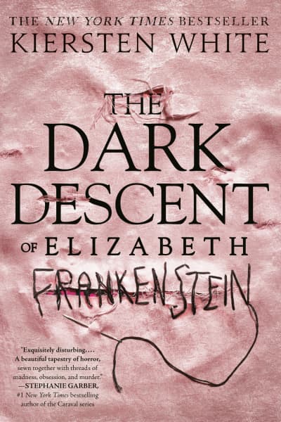 The Dark Descent of Elizabeth Frankenstein by Kiersten White