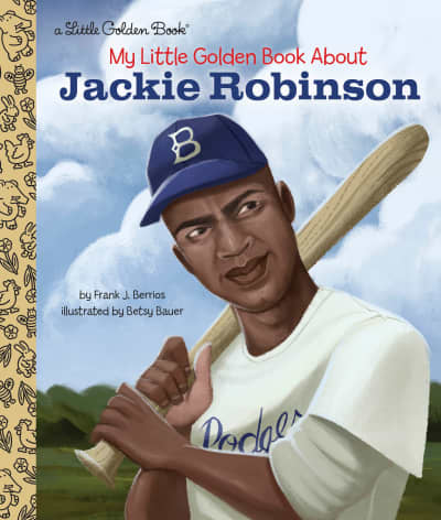 My Little Golden Book About Jackie Robinson by Frank John Berrios, III, Betsy Bauer