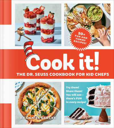 Cook It! The Dr. Seuss Cookbook for Kid Chefs by Daniel Gercke, Christopher Testani