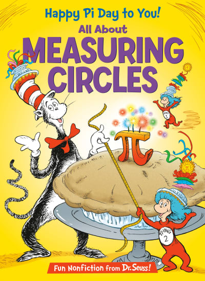 Happy Pi Day to You! All About Measuring Circles by Bonnie Worth, Aristides Ruiz, Joe Mathieu