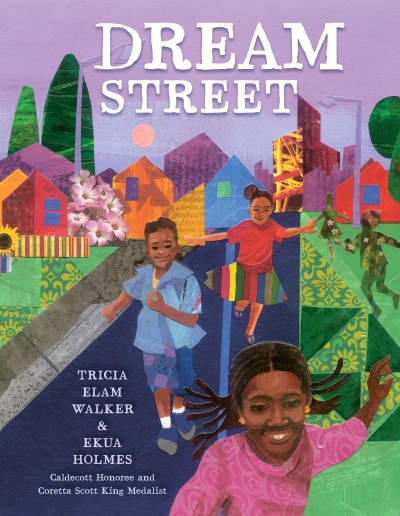 Dream Street by Tricia Elam Walker, Ekua Holmes