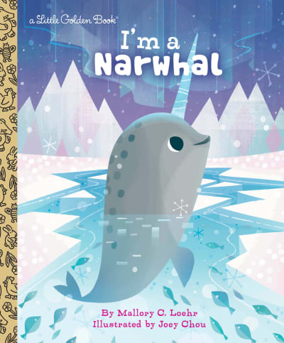 I'm a Narwhal by Mallory Loehr, Joey Chou