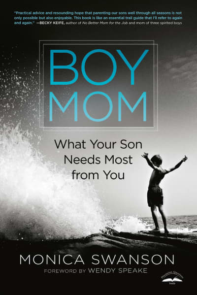Boy Mom by Monica Swanson, Wendy Speake