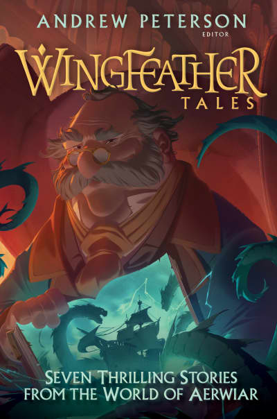 Wingfeather Tales by Jonathan Rogers, N. D. Wilson, Jennifer Trafton, Douglas Kaine McKelvey, Andrew Peterson