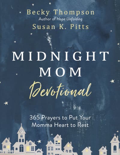 Midnight Mom Devotional by Becky Thompson, Susan K. Pitts