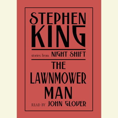 The Lawnmower Man by Stephen King, John Glover